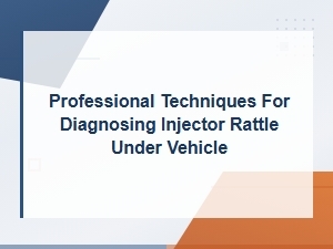 Professional Techniques for Diagnosing Injector Rattle Using Electronic Diagnostics