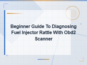 How to Diagnose Fuel Injector Rattle Using an Obd2 Scanner: a Beginner's Tool Guide