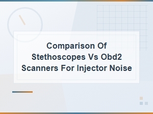 Stethoscopes vs Obd2 Scanners: Best Tool for Diagnosing Injector Noise